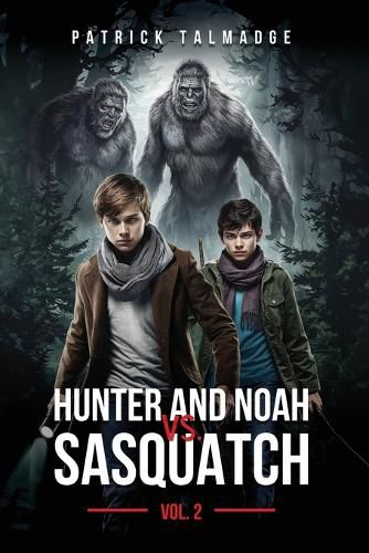 Cover image for Hunter and Noah vs. Sasquatch Vol 2.