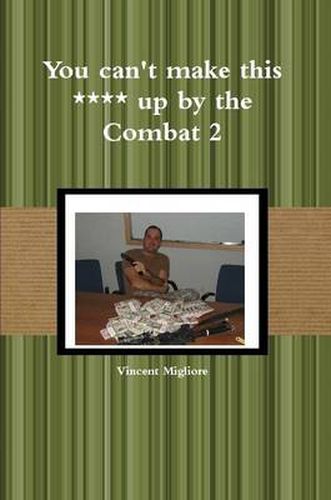 Cover image for You Can't Make This **** Up by the Combat 2