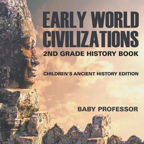 Cover image for Early World Civilizations: 2nd Grade History Book Children's Ancient History Edition