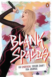 Cover image for Blank Spaces: An Unofficial Taylor Swift Fan Journal