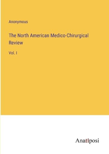 Cover image for The North American Medico-Chirurgical Review