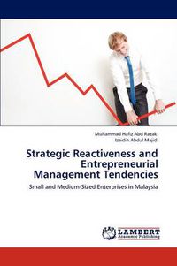 Cover image for Strategic Reactiveness and Entrepreneurial Management Tendencies