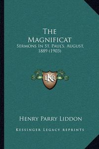 Cover image for The Magnificat: Sermons in St. Paul's, August, 1889 (1903)