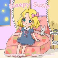Cover image for Sleepy Susie: Modeling Healthy Sleep for Children, One Night at a Time