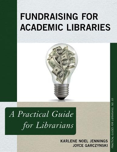 Cover image for Fundraising for Academic Libraries: A Practical Guide for Librarians