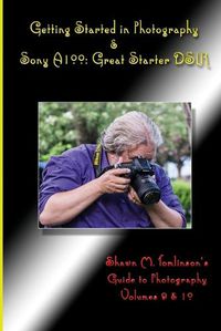 Cover image for Getting Started in Photography & Sony A100: Great Starter Dslr