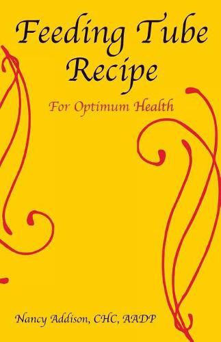 Cover image for Feeding Tube Recipe for Optimum Health