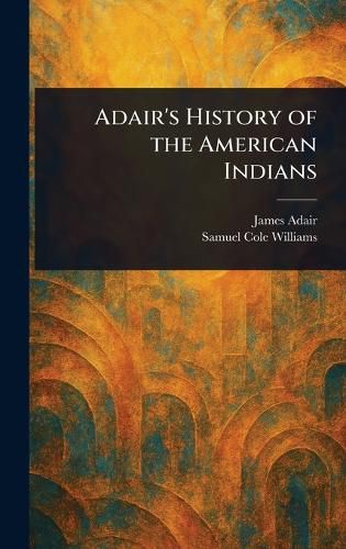 Cover image for Adair's History of the American Indians