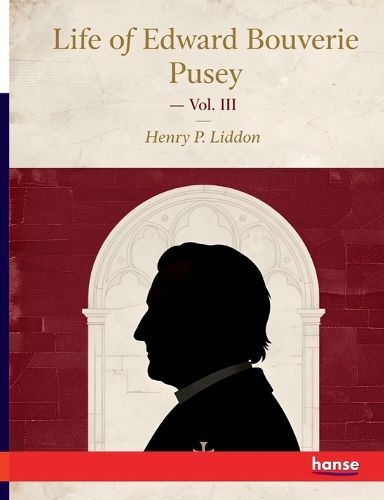 Cover image for Life of Edward Bouverie Pusey