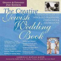 Cover image for Creative Jewish Wedding Book: A Hands-on Guide to New & Old Traditions, Ceremonies & Celebrations