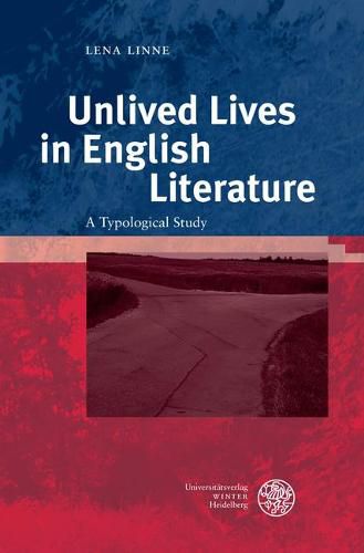 Cover image for Unlived Lives in English Literature: A Typological Study