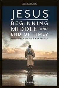 Cover image for Jesus. Beginning, Middle, and End of Time? Eschatology in Gospels and Acts Research