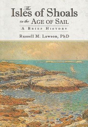 Cover image for The Isles of Shoals in the Age of Sail: A Brief History