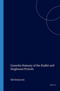 Cover image for Ganesha Statuary of the Kadiri and Singhasari Periods