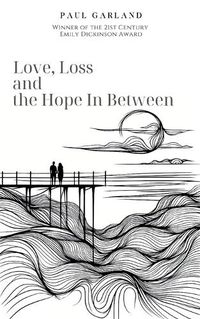 Cover image for Love, Loss and the Hope In Between