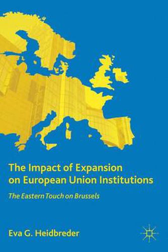Cover image for The Impact of Expansion on European Union Institutions: The Eastern Touch on Brussels