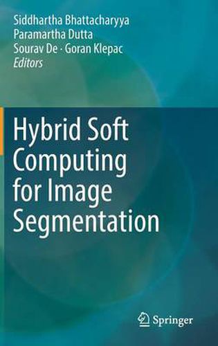 Cover image for Hybrid Soft Computing for Image Segmentation