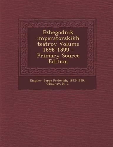 Cover image for Ezhegodnik imperatorskikh teatrov Volume 1898-1899