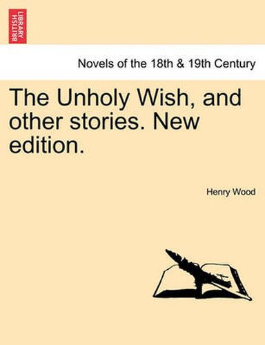 Cover image for The Unholy Wish, and Other Stories. New Edition.