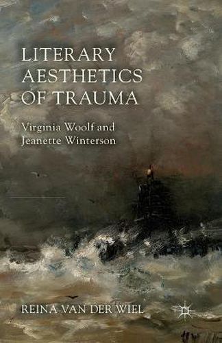 Literary Aesthetics of Trauma: Virginia Woolf and Jeanette Winterson