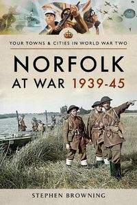 Cover image for Norfolk at War 1939 - 1945