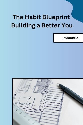 Cover image for The Habit Blueprint Building a Better You