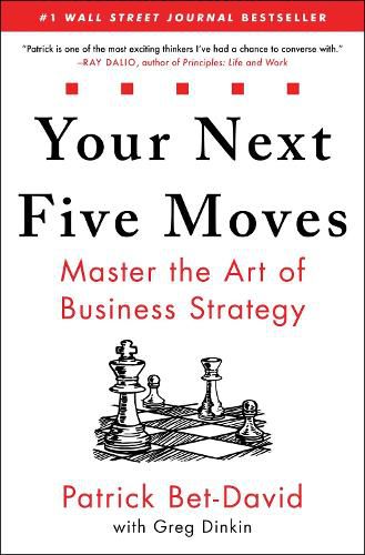 Your Next Five Moves: Master the Art of Business Strategy