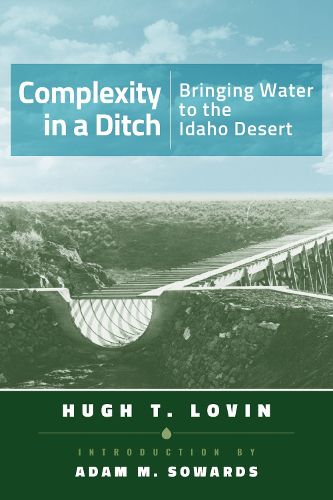 Complexity in a Ditch: Bringing Water to the Idaho Desert