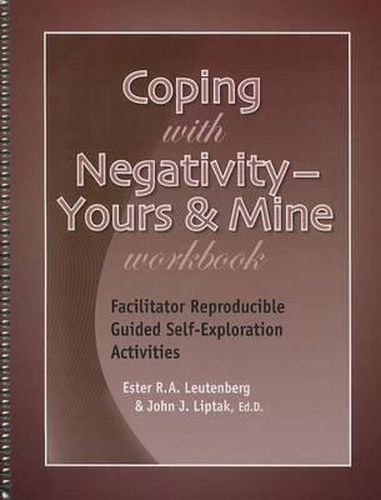 Cover image for Coping with Negativity: Yours & Mine Workbook: Facilitator Reproducible Guided Self-Exploration Activities