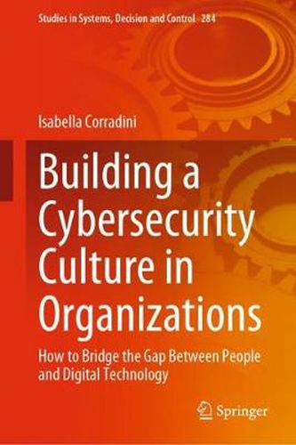 Cover image for Building a Cybersecurity Culture in Organizations: How to Bridge the Gap Between People and Digital Technology