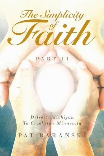 Cover image for The Simplicity of Faith: Detroit, Michigan to Crookston, Minnesota