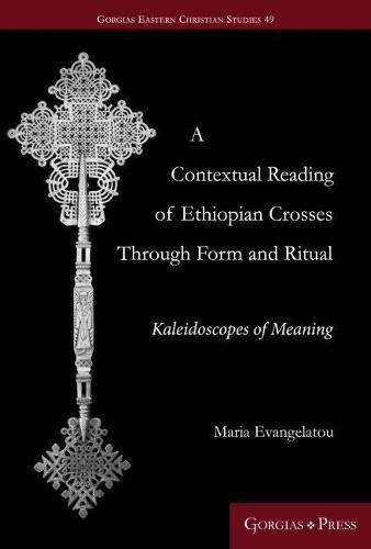 Cover image for A Contextual Reading of Ethiopian Crosses through Form and Ritual: Kaleidoscopes of Meaning