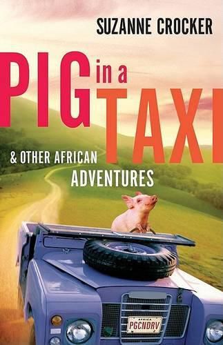 Cover image for Pig in a Taxi and Other African Adventures