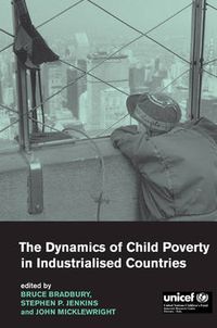 Cover image for The Dynamics of Child Poverty in Industrialised Countries