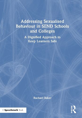 Cover image for Addressing Sexualised Behaviour in SEND Schools and Colleges