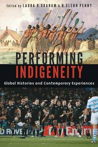 Cover image for Performing Indigeneity: Global Histories and Contemporary Experiences