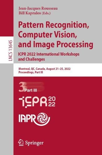 Cover image for Pattern Recognition, Computer Vision, and Image Processing. ICPR 2022 International Workshops and Challenges
