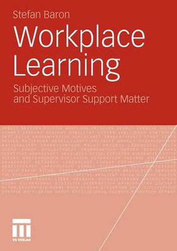 Cover image for Workplace Learning: Subjective Motives and Supervisor Support Matter