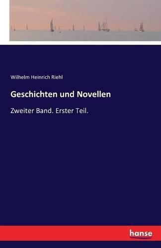 Geschichten und Novellen: Zweiter Band. Erster Teil.