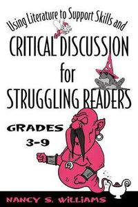 Cover image for Using Literature to Support Skills and Critical Discussion for Struggling Readers: Grades 3-9