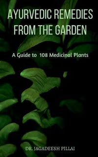 Cover image for Ayurvedic Remedies from the Garden