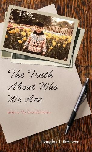 The Truth about Who We Are: Letter to My Grandchildren