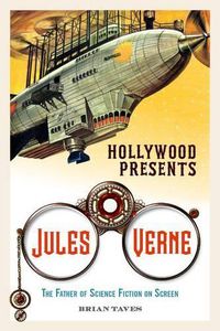 Cover image for Hollywood Presents Jules Verne: The Father of Science Fiction on Screen