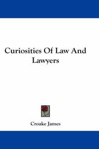 Cover image for Curiosities of Law and Lawyers