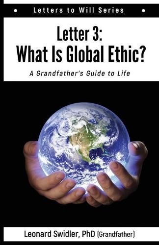 Cover image for Letter 3: Letters to Will: What Is a Global Ethic?