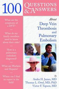 Cover image for 100 Questions  &  Answers About Deep Vein Thrombosis And Pulmonary Embolism