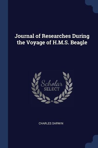 Cover image for Journal of Researches During the Voyage of H.M.S. Beagle
