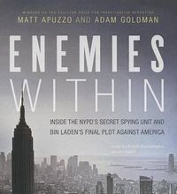 Cover image for Enemies Within: Inside the NYPD's Secret Spying Unit and Bin Laden's Final Plot Against America