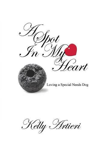 Cover image for A Spot in My Heart: Loving a Special Needs Dog