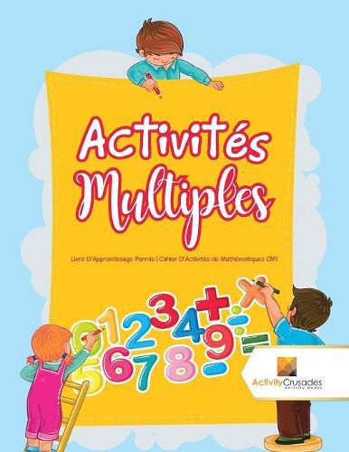 Activites Multiples: Livre D'Apprentissage Permis Cahier D'Activites de Mathematiques CM1